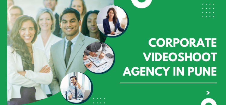 Direction to source the right corporate videoshoot agency in Pune