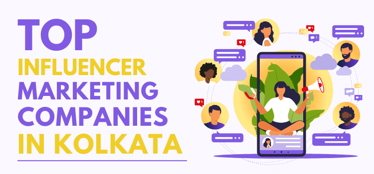 How do Top Influencer Marketing Companies in Kolkata help to grow